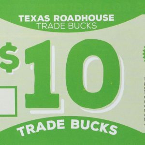 A Texas Roadhouse $10 Certificate in green, featuring the text "Texas Roadhouse Trade Bucks" and "$10 Trade Bucks" multiple times along with a circular emblem and a manager's signature. The certificate also includes text explaining the terms and conditions for use.